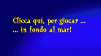 ... in fondo al mar!